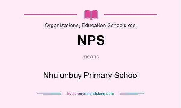 What does NPS mean? It stands for Nhulunbuy Primary School