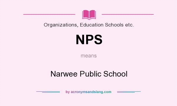 What does NPS mean? It stands for Narwee Public School