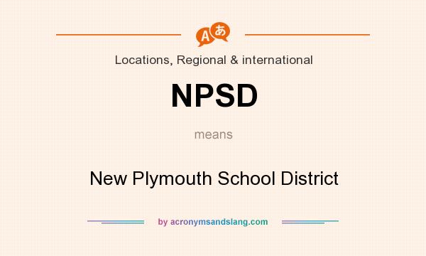 What does NPSD mean? It stands for New Plymouth School District