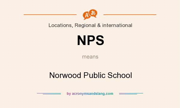 What does NPS mean? It stands for Norwood Public School