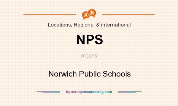 What does NPS mean? It stands for Norwich Public Schools