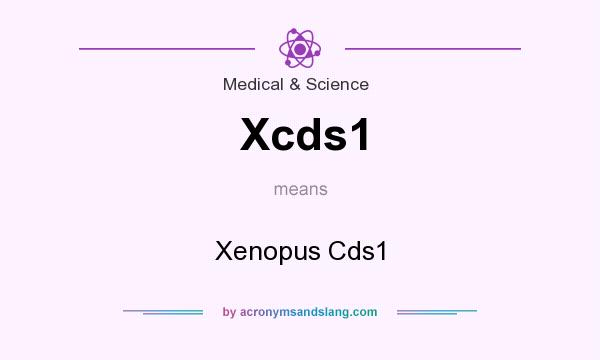 What does Xcds1 mean? It stands for Xenopus Cds1