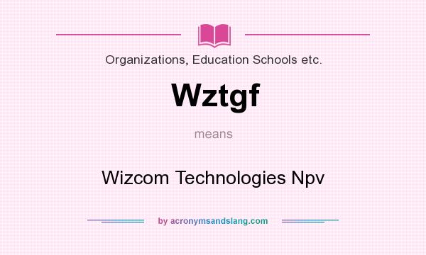 What does Wztgf mean? It stands for Wizcom Technologies Npv