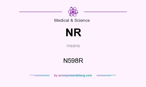 What does NR mean? It stands for N598R