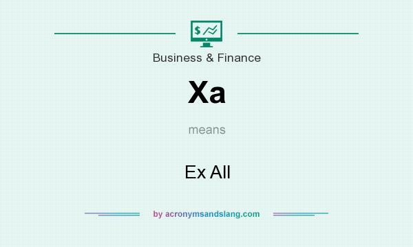What does Xa mean? It stands for Ex All