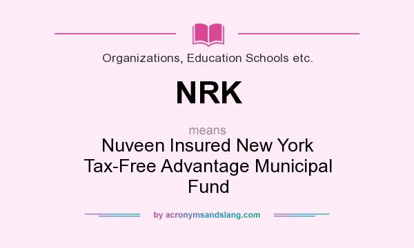 What does NRK mean? It stands for Nuveen Insured New York Tax-Free Advantage Municipal Fund