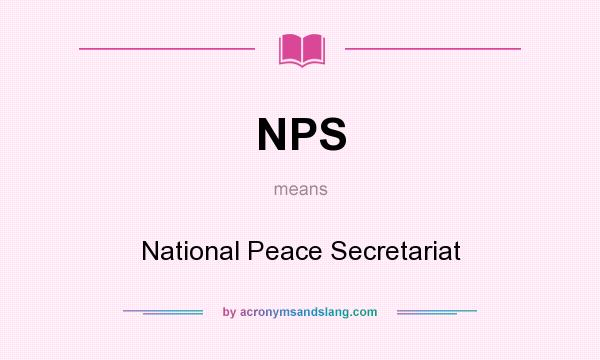 What does NPS mean? It stands for National Peace Secretariat