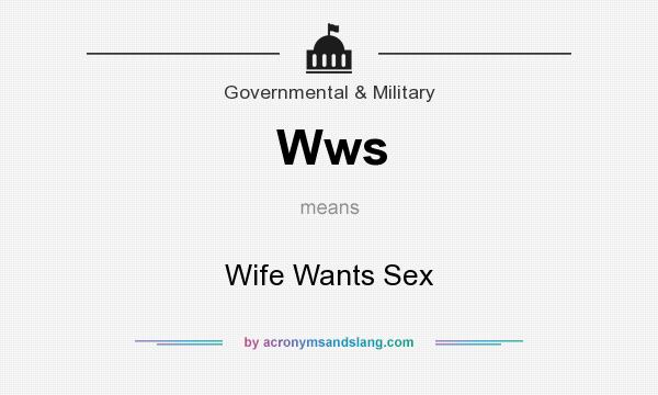 What does Wws mean? It stands for Wife Wants Sex