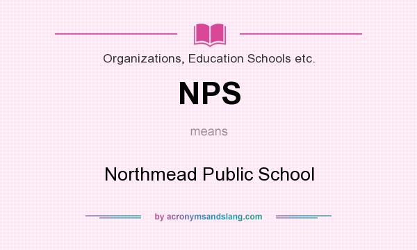 What does NPS mean? It stands for Northmead Public School