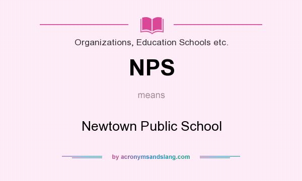 What does NPS mean? It stands for Newtown Public School
