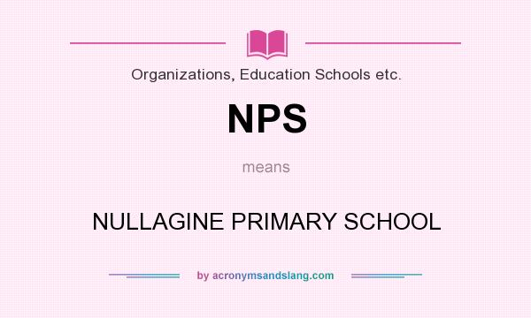 What does NPS mean? It stands for NULLAGINE PRIMARY SCHOOL