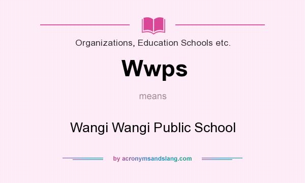 What does Wwps mean? It stands for Wangi Wangi Public School