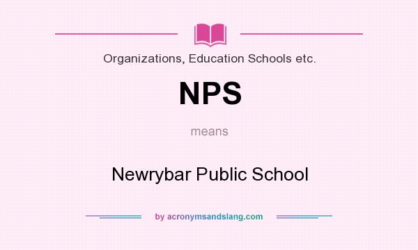 What does NPS mean? It stands for Newrybar Public School