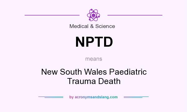 What does NPTD mean? It stands for New South Wales Paediatric Trauma Death