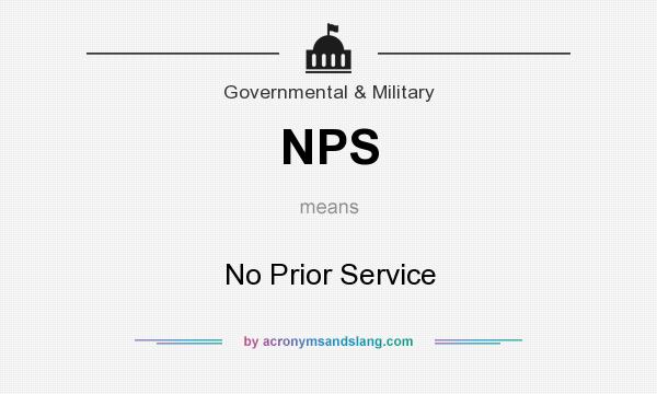 What does NPS mean? It stands for No Prior Service