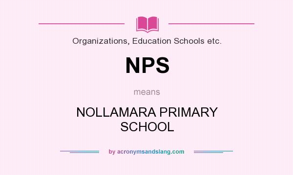 What does NPS mean? It stands for NOLLAMARA PRIMARY SCHOOL