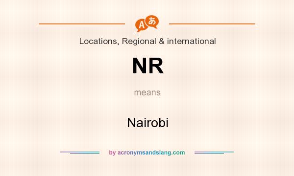 What does NR mean? It stands for Nairobi