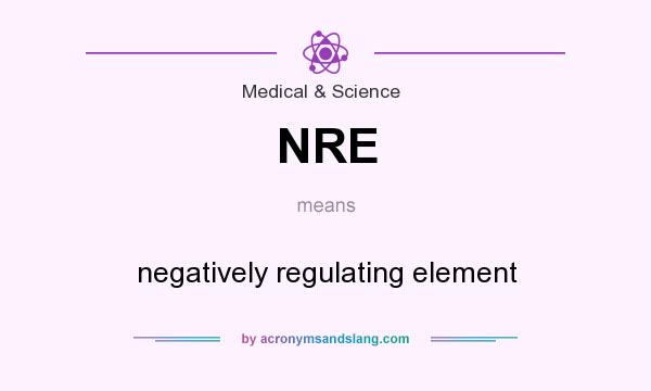 What does NRE mean? It stands for negatively regulating element