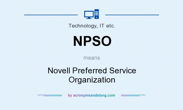 What does NPSO mean? It stands for Novell Preferred Service Organization