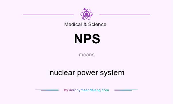 What does NPS mean? It stands for nuclear power system