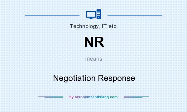 What does NR mean? It stands for Negotiation Response