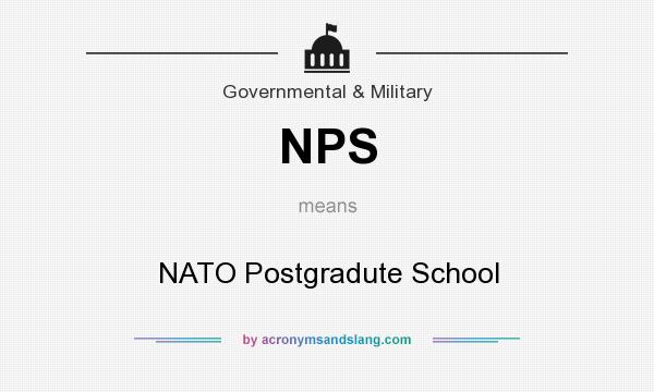 What does NPS mean? It stands for NATO Postgradute School