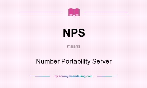 What does NPS mean? It stands for Number Portability Server