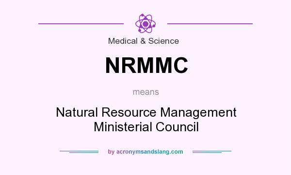 What does NRMMC mean? It stands for Natural Resource Management Ministerial Council