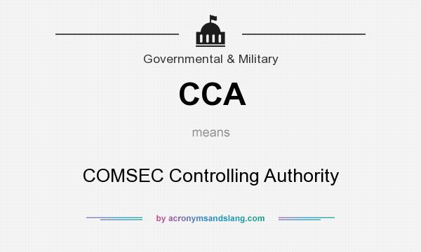 What does CCA mean? It stands for COMSEC Controlling Authority