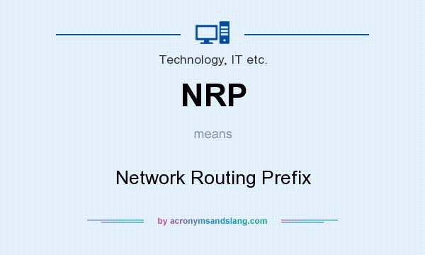 What does NRP mean? It stands for Network Routing Prefix