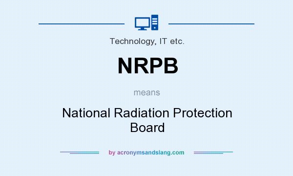 What does NRPB mean? It stands for National Radiation Protection Board