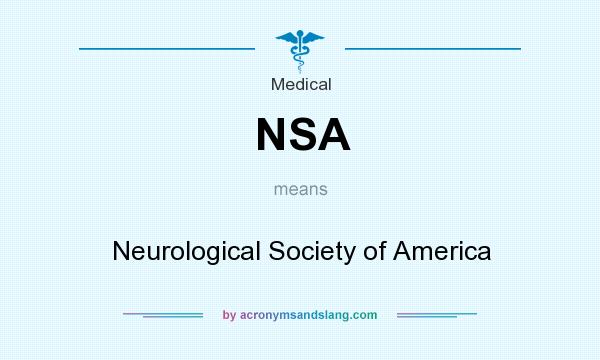 What does NSA mean? It stands for Neurological Society of America