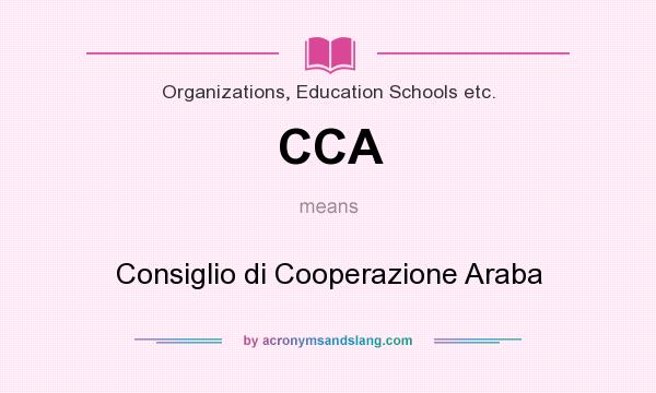 What does CCA mean? It stands for Consiglio di Cooperazione Araba