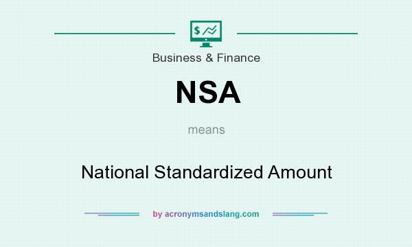 What does NSA mean? It stands for National Standardized Amount