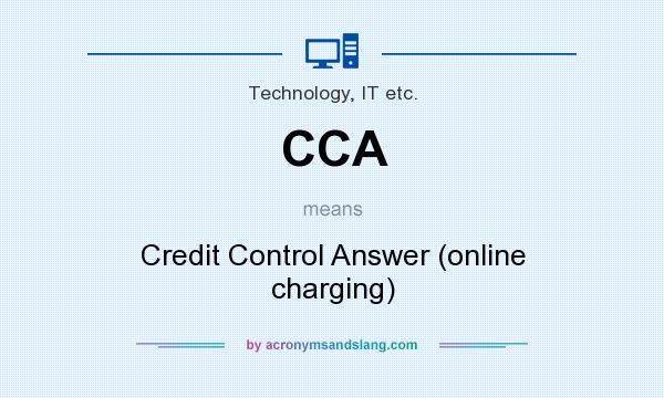 What does CCA mean? It stands for Credit Control Answer (online charging)