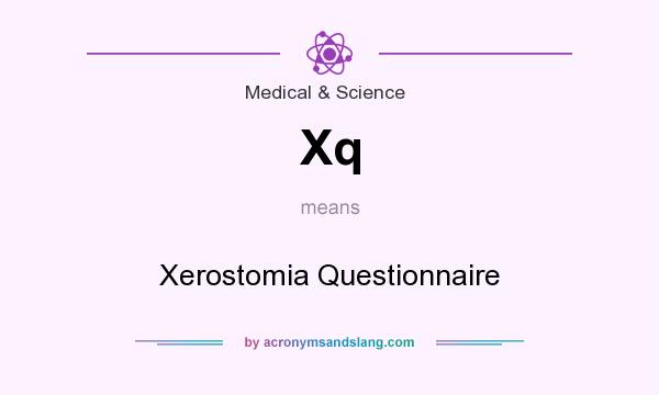 What does Xq mean? It stands for Xerostomia Questionnaire