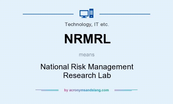 What does NRMRL mean? It stands for National Risk Management Research Lab