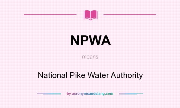 What does NPWA mean? It stands for National Pike Water Authority