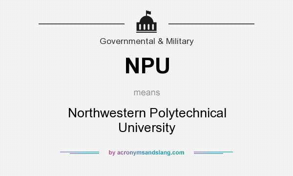 What does NPU mean? It stands for Northwestern Polytechnical University