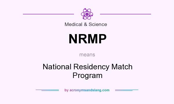 What does NRMP mean? It stands for National Residency Match Program