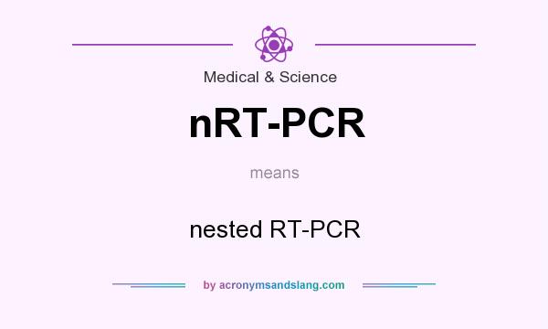 What does nRT-PCR mean? It stands for nested RT-PCR