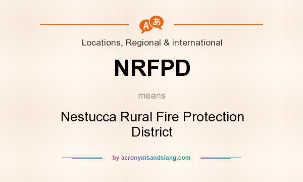 What does NRFPD mean? It stands for Nestucca Rural Fire Protection District