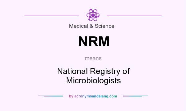 What does NRM mean? It stands for National Registry of Microbiologists