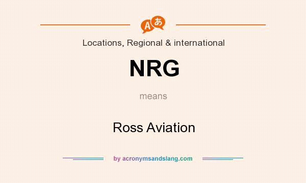What does NRG mean? It stands for Ross Aviation