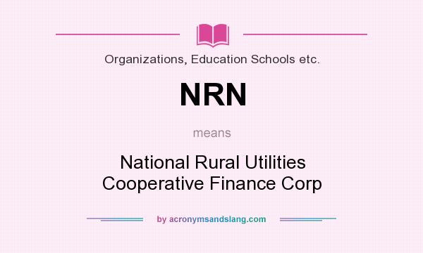 What does NRN mean? It stands for National Rural Utilities Cooperative Finance Corp