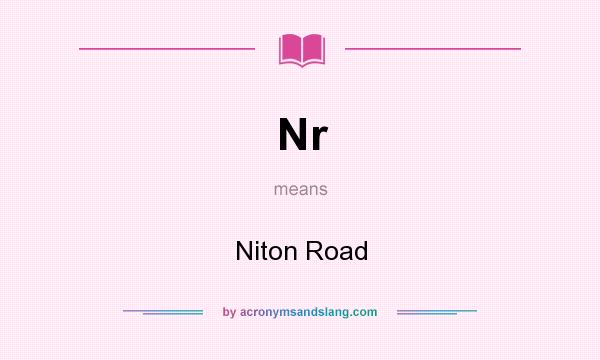 What does Nr mean? It stands for Niton Road