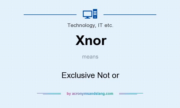 What does Xnor mean? It stands for Exclusive Not or