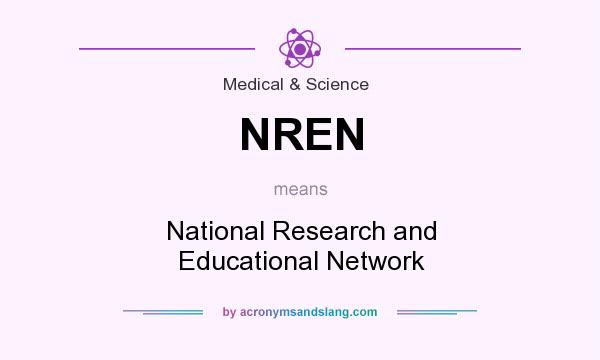 What does NREN mean? It stands for National Research and Educational Network