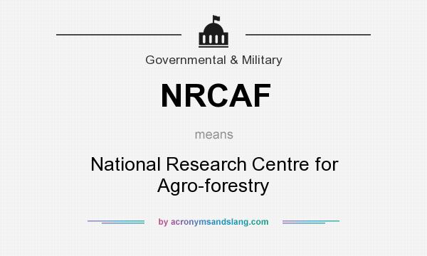 What does NRCAF mean? It stands for National Research Centre for Agro-forestry