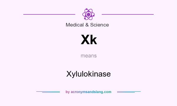 What does Xk mean? It stands for Xylulokinase